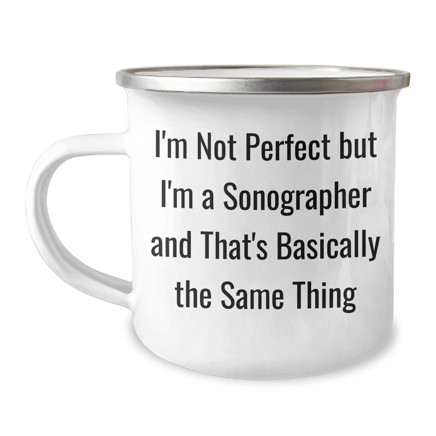Funny Sonographer Gifts for Her - I'm Not Perfect But I'm A Sonographer And That's Basically The Same Thing Camping Mug, Mother's Day Unique Gifts from Women to Sonographer, 12 oz Stainless Steel - Image 1