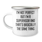 Funny Supervisor Gifts for Her - Camping Mug with Quote 'I'm Not Perfect But I'm A Supervisor And That's Basically The Same Thing' - Gifts from Family for Mother's Day