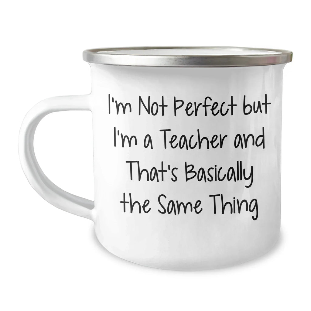 Funny Teacher Gifts from Men to Men, Teacher Appreciation, Camping Mug for Graduation Unique Gifts, 'I'm Not Perfect But I'm A Teacher'