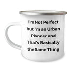 Urban Planner Graduation Gifts from Friends, Unique Funny Camping Mug, 12 oz Stainless Steel with Enamel Finish, 'I'm Not Perfect But I'm An Urban Planner And That's Basically The Same Thing' Quote