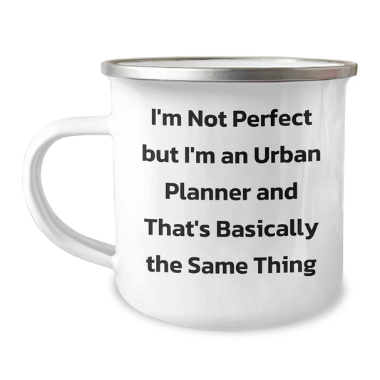 Urban Planner Graduation Gifts from Friends, Unique Funny Camping Mug, 12 oz Stainless Steel with Enamel Finish, 'I'm Not Perfect But I'm An Urban Planner And That's Basically The Same Thing' Quote - Image 1
