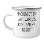 Machinist Gifts for Him, Funny Camping Mug by Day, World's Best Dad by Night - Unique Father's Day Unique Gifts from Family