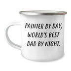 Painter Inspired Camping Mugs, Funny Gifts for Painter Dad By Day, Unique Father's Day Unique Gifts from Family, 12 oz Stainless Steel with Enamel Finish, Hand Wash Recommended