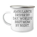 Ambulance Driver Gifts from Men - 'Ambulance Driver By Day, World's Best Mom By Night.' Camping Mug for Graduation, Funny and Inspirational