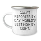 Court Reporter By Day, World's Best Mom By Night. Funny Camping Mug Gifts from Family to Court Reporter Graduates