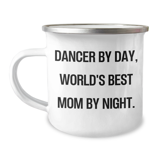 Dancer Gifts from Mom, Funny Camping Mug for Dancer by Day, World's Best Mom by Night, Graduation Unique Gifts for Dancer - Image 1