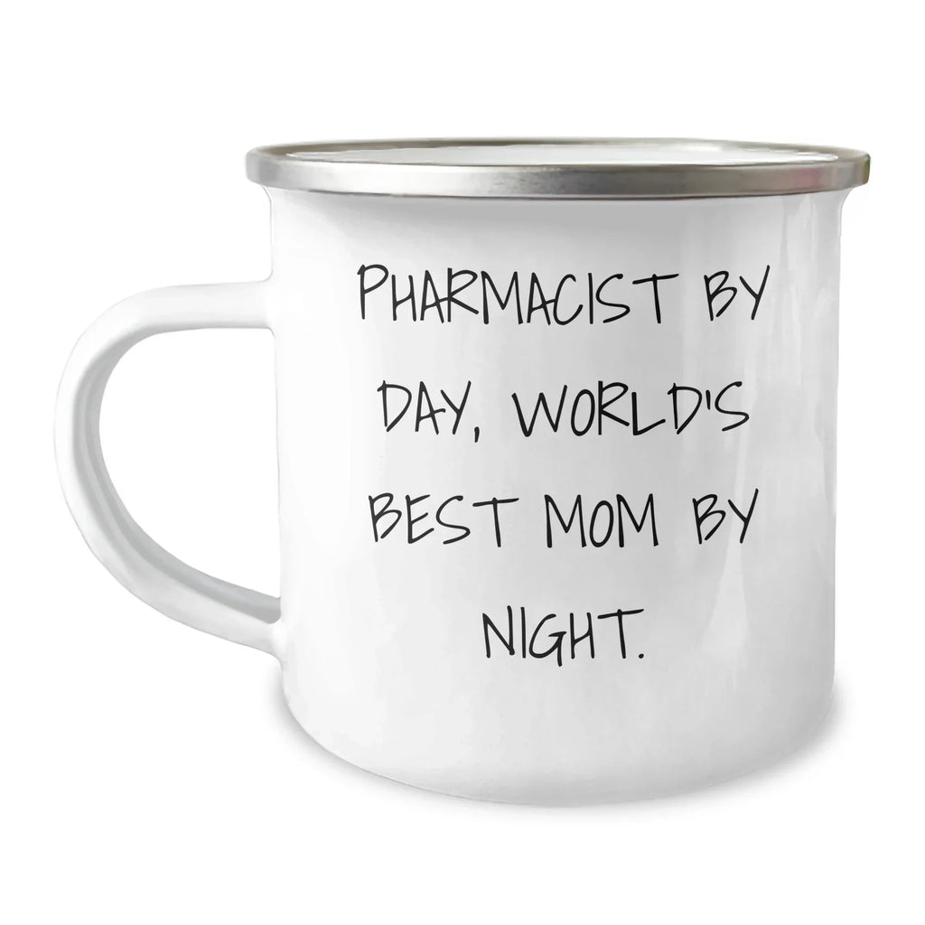 Pharmacist Gifts from Men - Funny Camping Mug for World's Best Mom By Night.