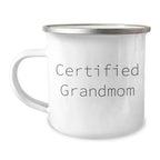 Funny Grandmom Gifts for Men - Certified Grandmom Camping Mug, Unique Father's Day Unique Gifts from Family, 12 oz Stainless Steel with Enamel Finish