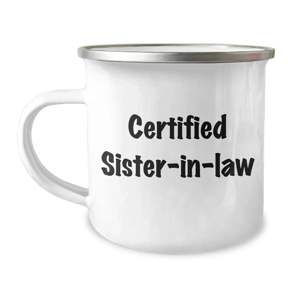 Funny Sister-in-law Gifts from Women to Sister-in-law on Father's Day - Camping Mug, 'Certified Sister-in-law' Quote, 12 oz Stainless Steel with Enamel Finish
