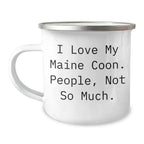 Maine Coon Cat Lovers Funny Gifts, Camping Mug for Men, 'I Love My Maine Coon. People, Not So Much.' Quote, Father's Day Unique Gifts from Friends or Family