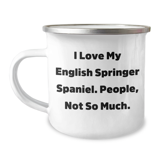 English Springer Spaniel Dog Lover's Funny Camping Mug - 'I Love My English Springer Spaniel. People, Not So Much.' Gifts from Mom to Dad for Father's Day - Image 1