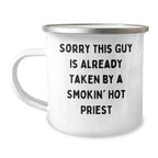 Funny Priest Gifts, Sorry This Guy Is Already Taken, 12 oz Camping Mug, Fathers Day Unique Gifts from Men to Friends