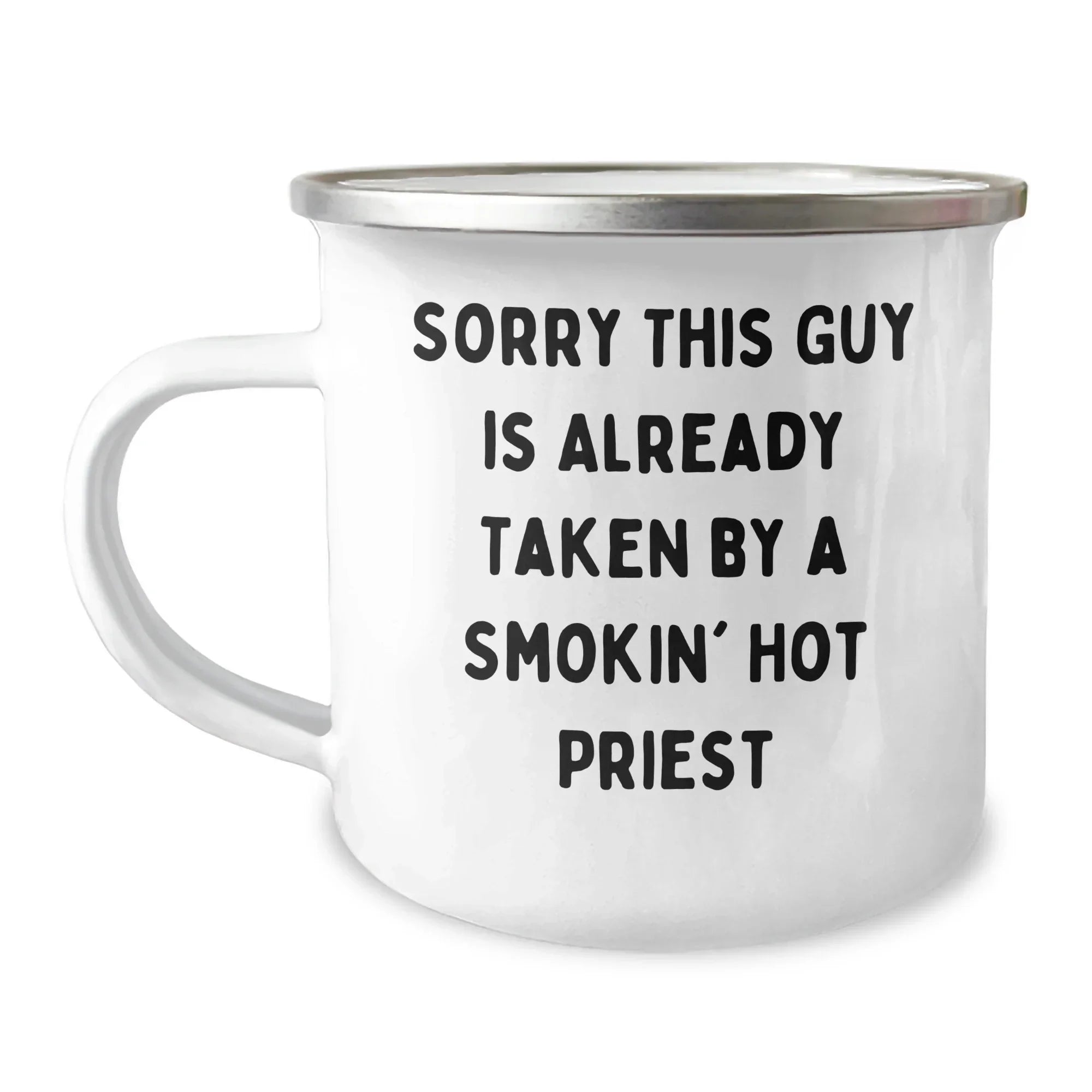 Funny Priest Gifts, Sorry This Guy Is Already Taken, 12 oz Camping Mug, Fathers Day Unique Gifts from Men to Friends