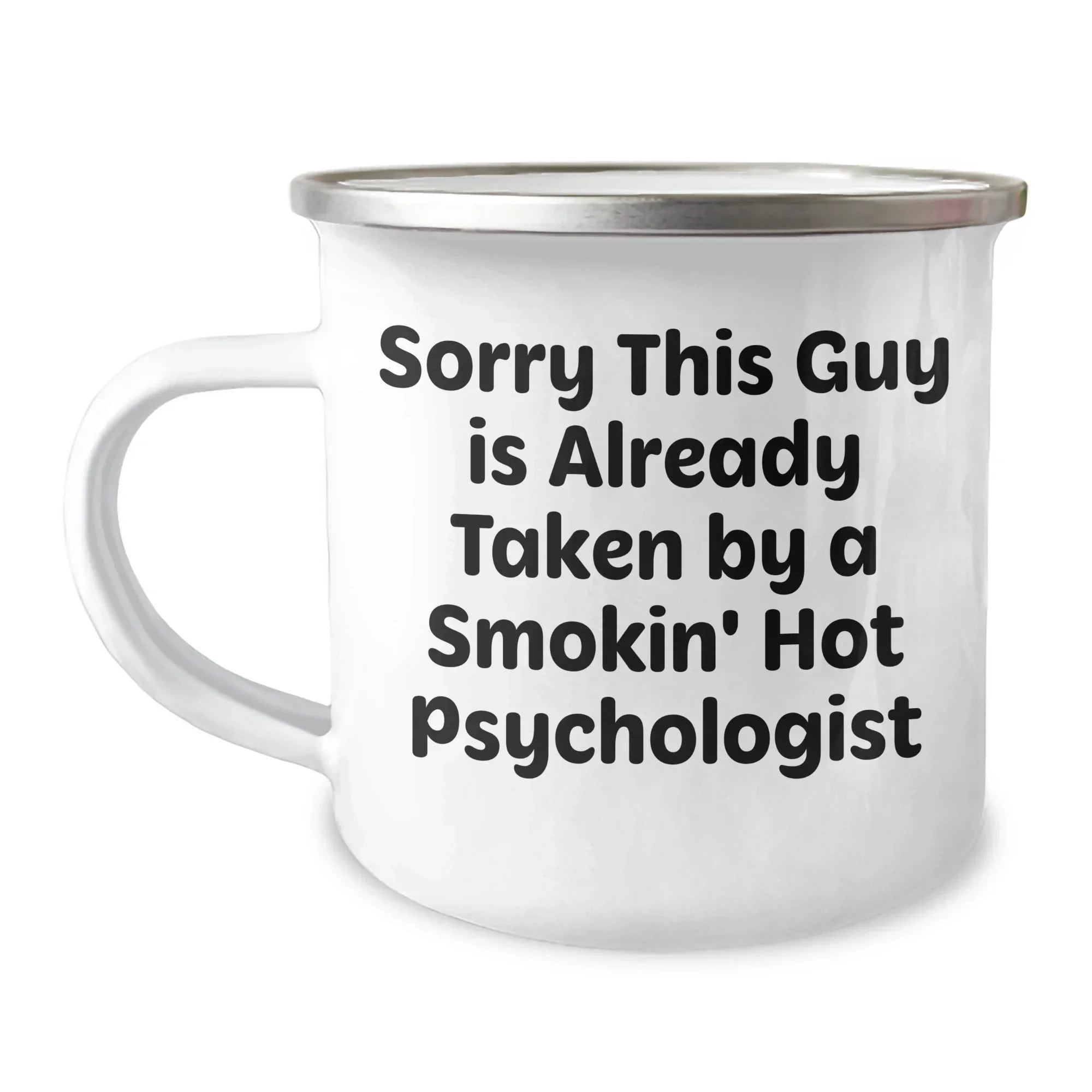 Funny Psychologist Gifts for Men, 'Sorry This Guy Is Already Taken By A Smokin' Hot Psychologist' Camping Mug, Unique Father's Day Unique Gifts from Friends to Family