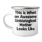 Funny Unbiological Mother Gifts, Camping Mug 'This Is What An Awesome Unbiological Mother Looks Like', Funny Father's Day Unique Gifts from Men to Unbiological Mother