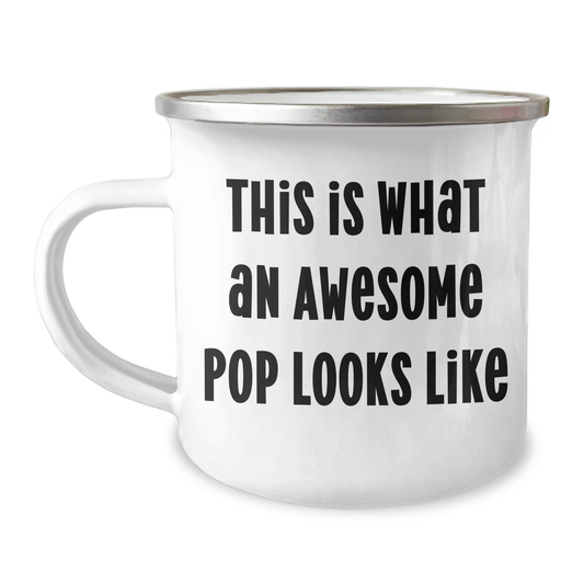 Funny Pop Gifts for Men from Family on Father's Day, This Is What An Awesome Pop Looks Like Camping Mug - 12 oz Stainless Steel with Enamel Finish, Permanent Printing - Image 1