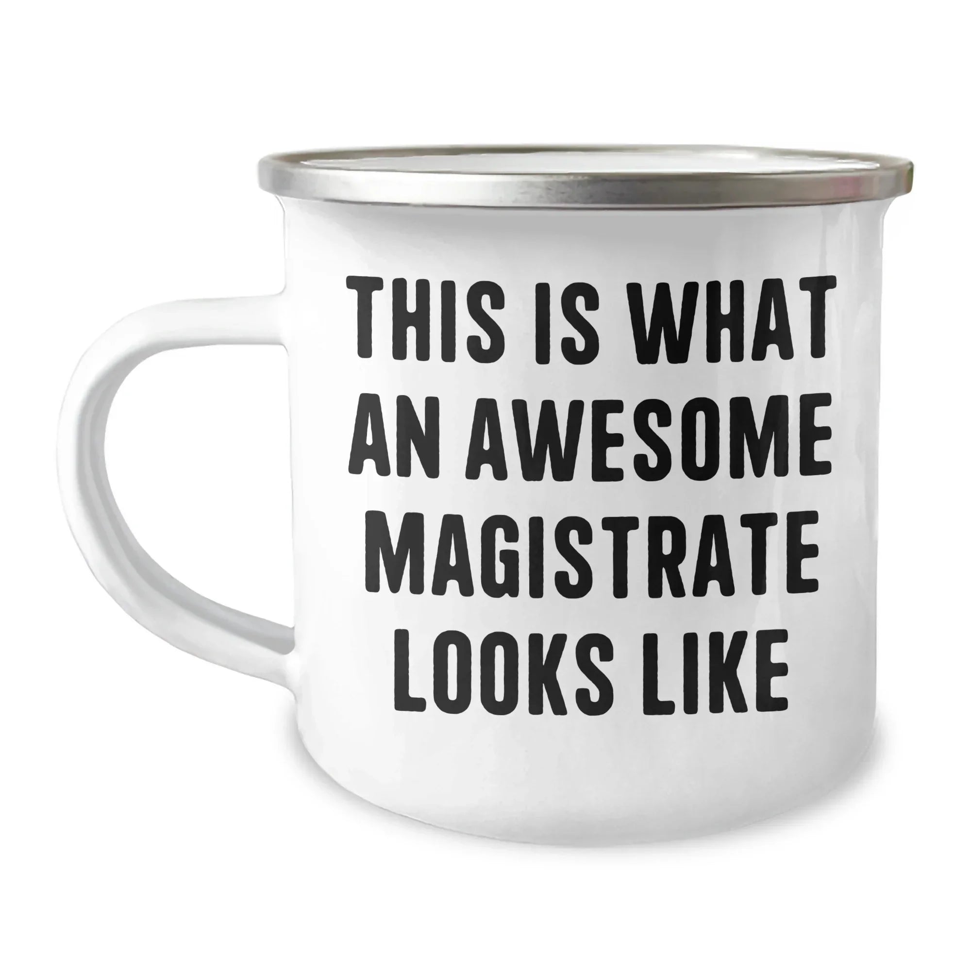 Funny Magistrate Gifts for Men, Camping Mug with Quote 'This Is What An Awesome Magistrate Looks Like' for Father's Day, Gifts from Men to Magistrate