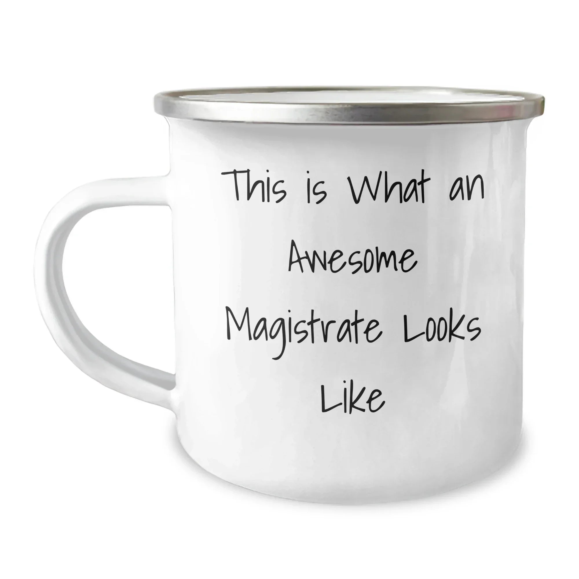 Magistrate's Camping Mug Gift, Funny Quote, Father's Day Unique Gifts from Men to Magistrate, 12 oz Stainless Steel