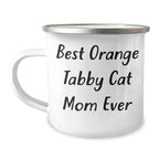 Best Orange Tabby Cat Mom Ever, Funny Camping Mug Gifts from Friends to Family, Orange Tabby Cat Gifts for Men, Orange Tabby Cat Lovers, Father's Day Unique Gifts