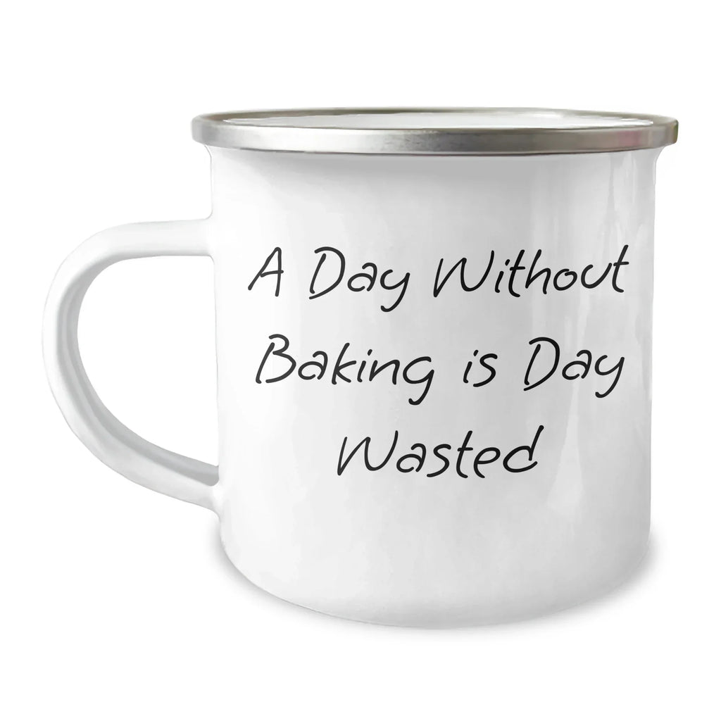 Baking Enthusiast Gifts from Men for Father's Day Camping Mug, 'A Day Without Baking Is Day Wasted' Funny Quote, 12 oz Stainless Steel with Enamel Finish