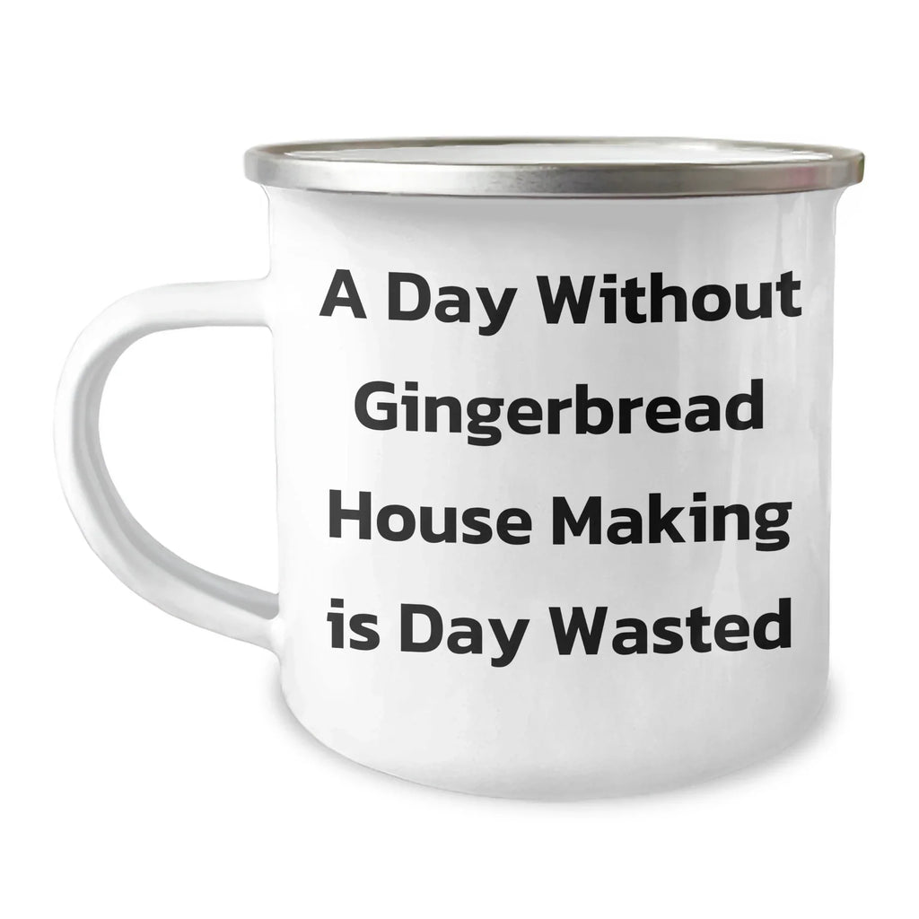 Funny Gingerbread House Making Gifts for Men on Father's Day - Camping Mug 'A Day Without Gingerbread House Making Is Day Wasted' Gifts from Men to Gingerbread House Making Lovers