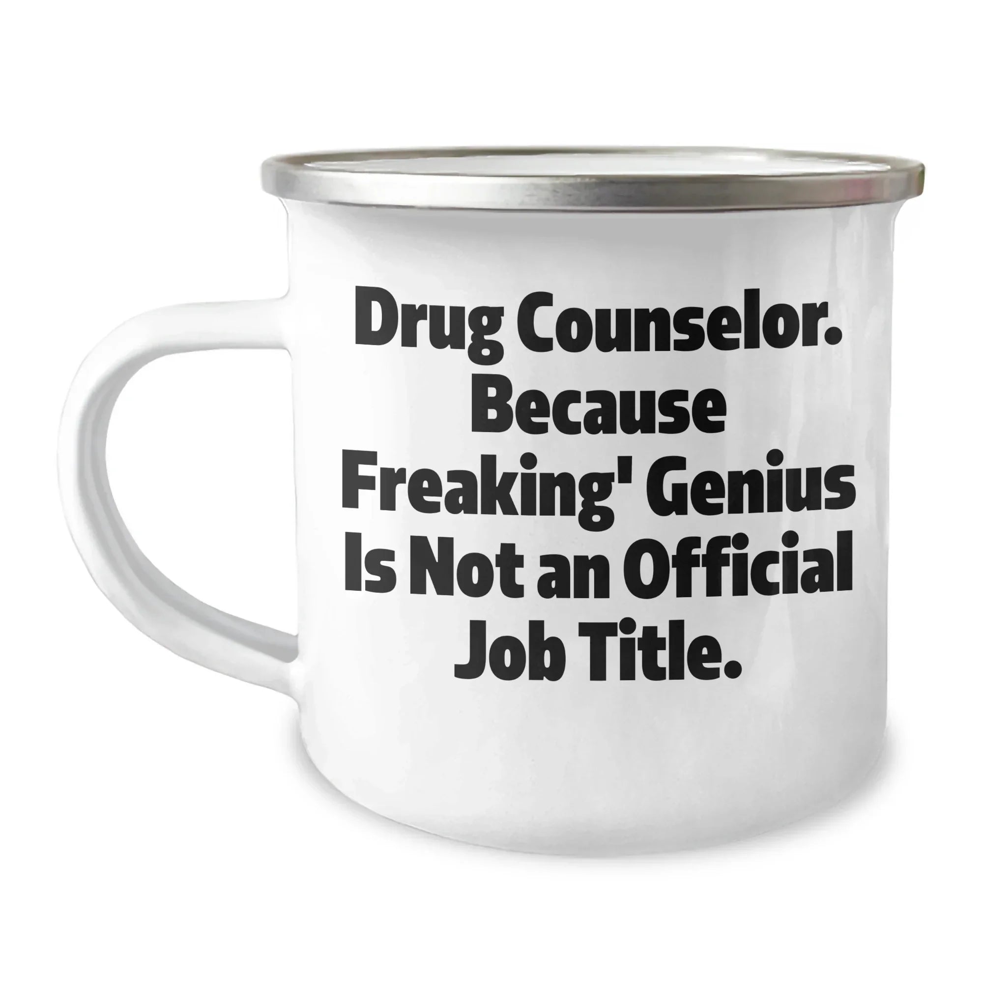 Drug Counselor Gifts, Funny Camping Mug, 'Drug Counselor. Because Freaking' genius Is Not An Official Job Title.' Quote, Unique Graduation Gifts from Friends, For Drug Counselor