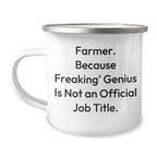 Farmer Gifts from Friends for Men, Funny Camping Mug with Quote 'Farmer. Because Freaking' genius Is Not An Official Job Title.', Unique Graduation Gifts for Him