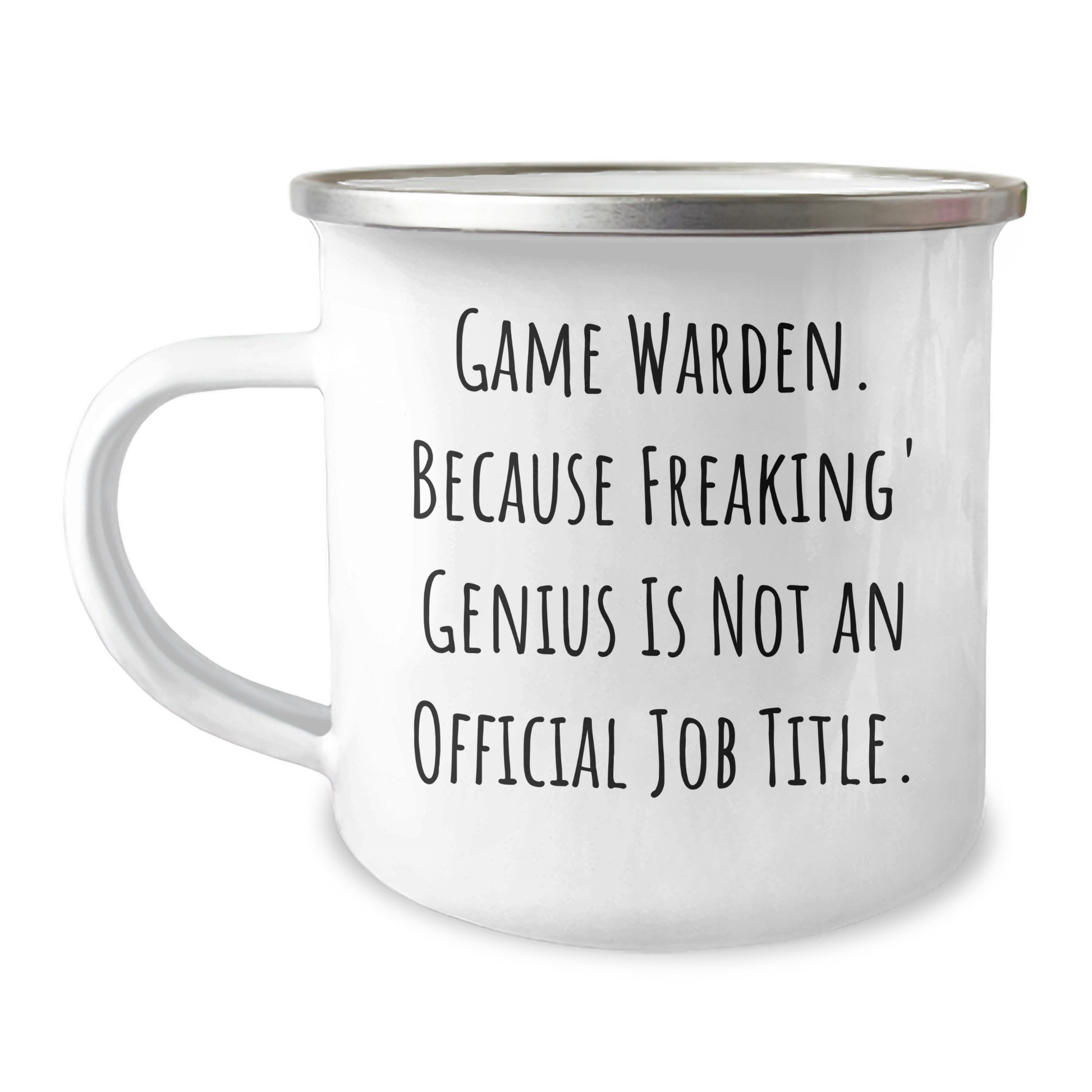 Game Warden Gifts from Friends - 'Game Warden. Because Freaking' genius Is Not An Official Job Title.' Camping Mug, 12 oz Stainless Steel with Enamel Finish, Unique Graduation Gift - Image 1