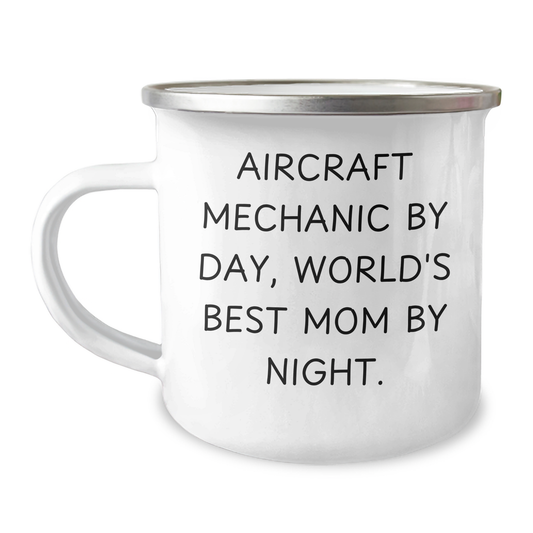 Gifts from Friends to Aircraft Mechanics, Funny Quote Camping Mug for Graduation, 'Aircraft Mechanic By Day, World's Best Mom By Night.' - Image 1