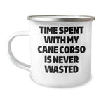 Cane Corso Dog Lovers Gifts from Family, Funny Camping Mugs for Dad, Time Spent with My Cane Corso Is Never Wasted, Unique Father's Day Unique Gifts for Men