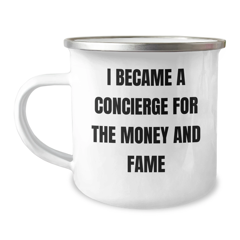 Gifts from Family to Concierge - Camping Mug 'I Became A Concierge For The Money And Fame' - Mother's Day Unique Gifts
