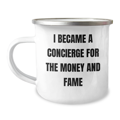 Gifts from Family to Concierge - Camping Mug 'I Became A Concierge For The Money And Fame' - Mother's Day Unique Gifts - Image 1