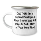 Gifts from Friends to Paralegals - 'Caution: I'm A Retired Paralegal...' Funny Camping Mug for Mother's Day