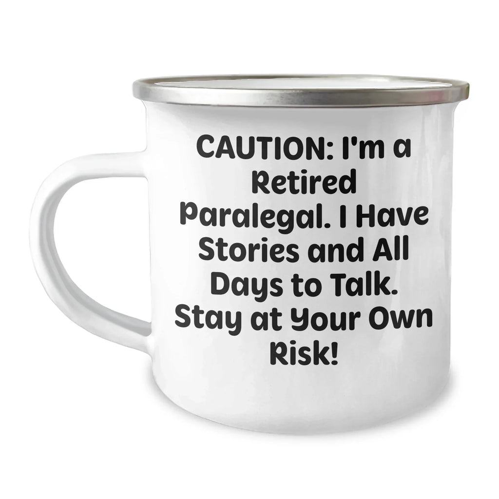 Funny Paralegal Gifts for Mother's Day - 'Caution: I'm A Retired Paralegal...' Camping Mug for Women by Friends from Home - 12 oz Stainless Steel with Enamel Finish