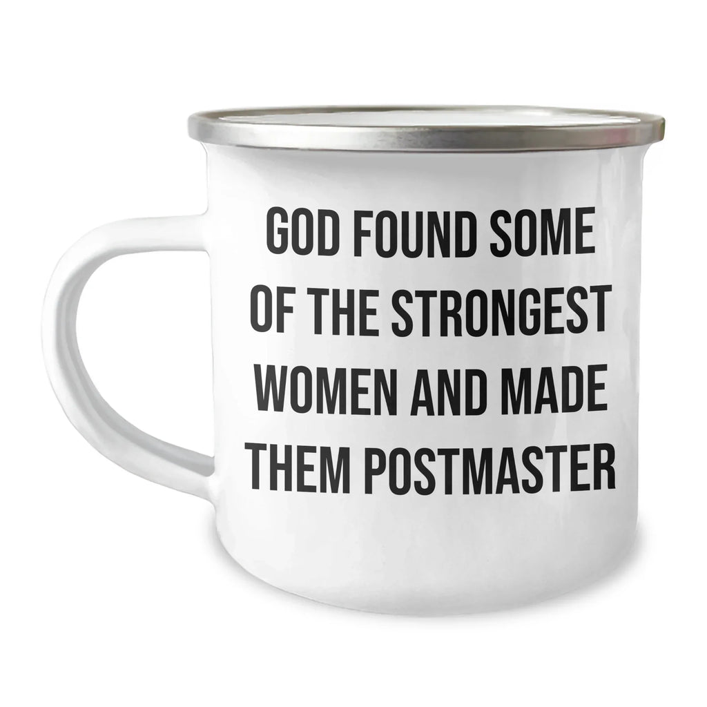 Funny Postmaster Gifts from Friends for Women, Inspirational Camping Mug for Graduation, 'God Found Some Of The Strongest Women And Made Them Postmaster' Quote