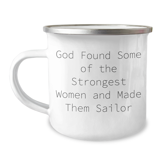 Funny Sailor Gifts from Friends for Graduation - 'God Found Some Of The Strongest Women And Made Them Sailor' Quote Stainless Steel Camping Mug - Image 1