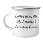 Funny Assistant Principal Gifts from Friends for Graduation, 'Coffee Gives Me My Assistant Principal Power' Camping Mug, 12 oz Stainless Steel with Enamel Finish