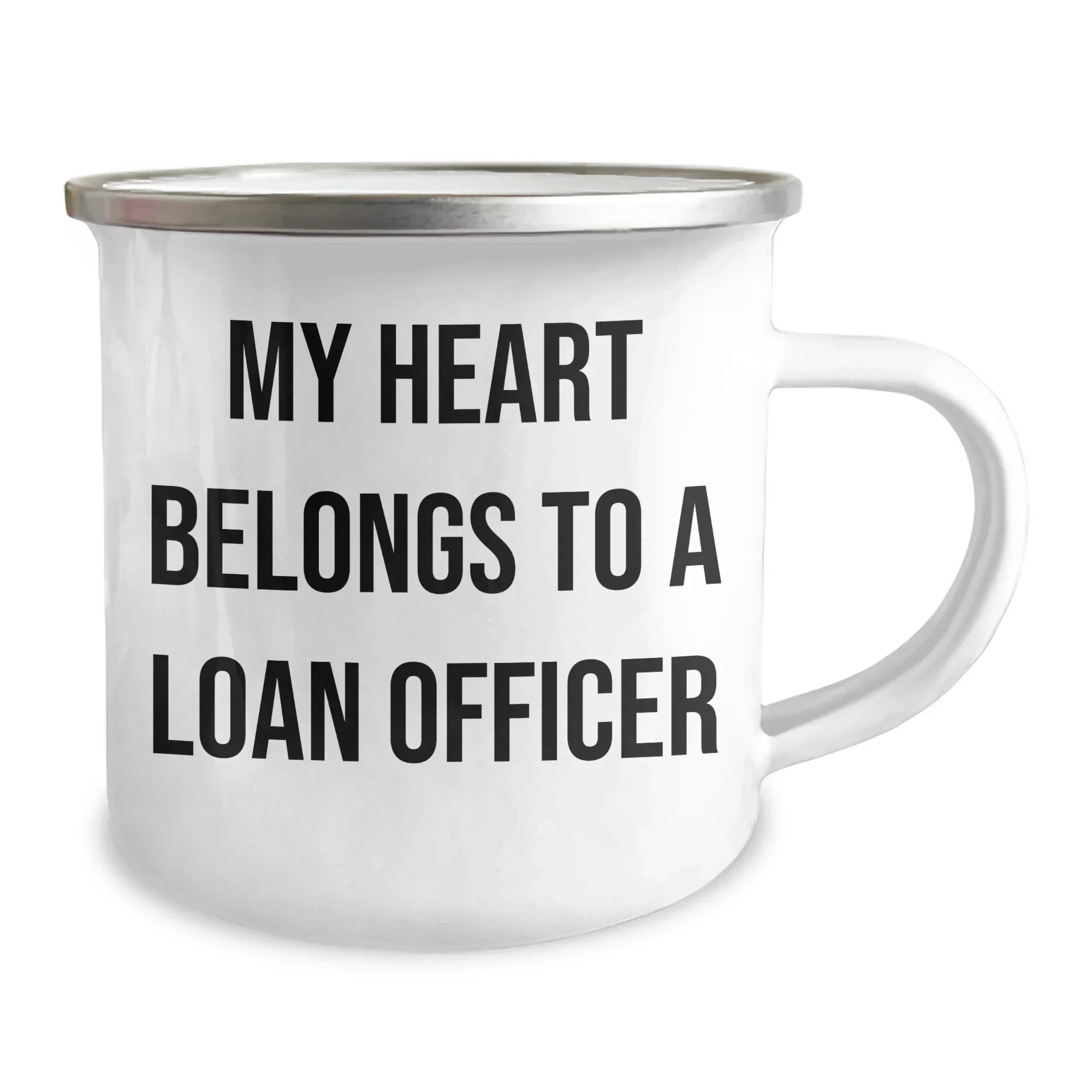 Funny Loan Officer Gifts from Friends, My Heart Belongs To A Loan Officer, 12 oz Camping Mug for Graduation Unique Gifts