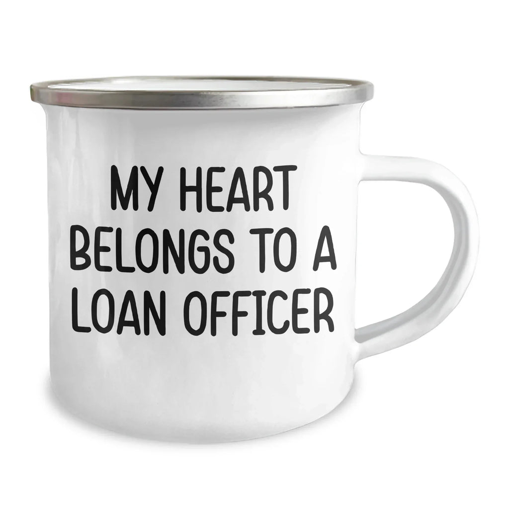 Funny Loan Officer Gifts - My Heart Belongs To A Loan Officer, Camping Mug for Graduation, Gifts from Friends to Loan Officer, Perfect for Loan Officer