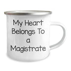 Funny Magistrate Gifts - My Heart Belongs To A Magistrate, Camping Mug for Mom, Mother's Day Unique Gift from Family, Unique Gift for Magistrate Lovers
