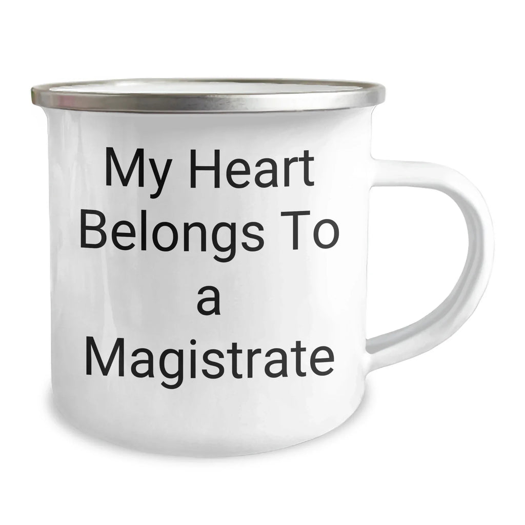 Magistrate Gifts - Funny Quote Camping Mug for Her, Gifts from Friends, Family, or Coworkers on Mother's Day