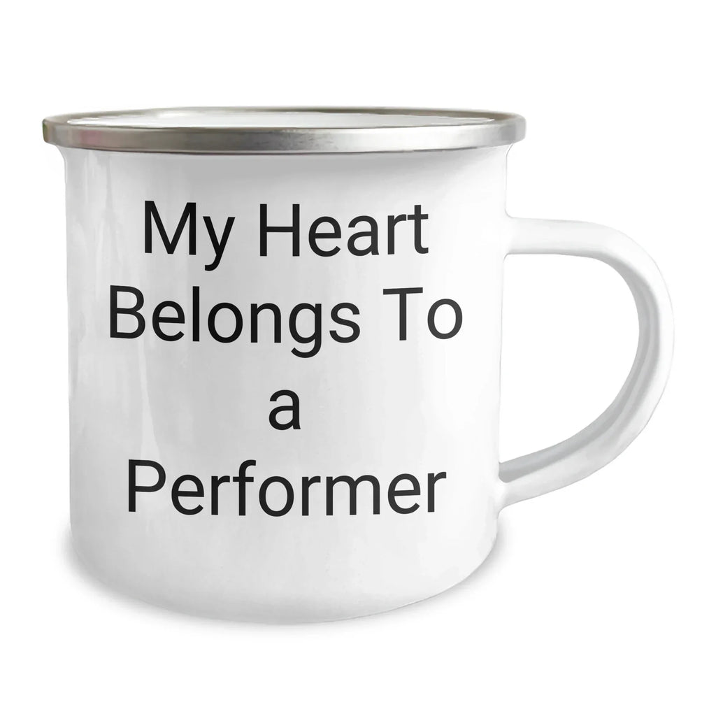 Funny Performer Gifts from Men to Friends on Father's Day - 'My Heart Belongs To A Performer' Camping Mug