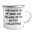 Toy Collector Camping Mug - 'The Voices In My Head Are Telling Me To Go Toy Collecting'