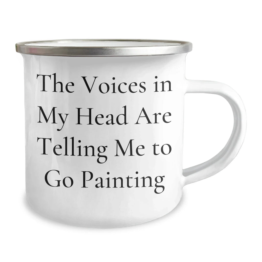 Funny Painting Quotes Camping Mug, Gifts from Men to Painting Enthusiasts, Unique Father's Day Unique Gifts for Dad, 'The Voices In My Head Are Telling Me To Go Painting'