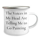 Funny Painting Quotes Camping Mug, Gifts from Men to Painting Enthusiasts, Unique Father's Day Unique Gifts for Dad, 'The Voices In My Head Are Telling Me To Go Painting'