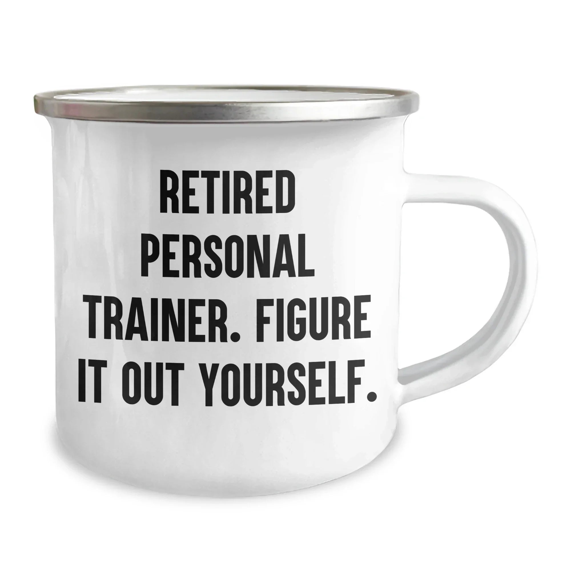 Personal Trainer Camping Mug Gifts from Friends for Graduation Unique Treasures, Funny Quote 'Retired Personal Trainer. Figure It Out Yourself.'