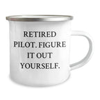 Pilot's Humorous Graduation Gift for Men or Women - Funny Camping Mug, 'Retired Pilot. Figure It Out Yourself.' Quote Gifts from Family
