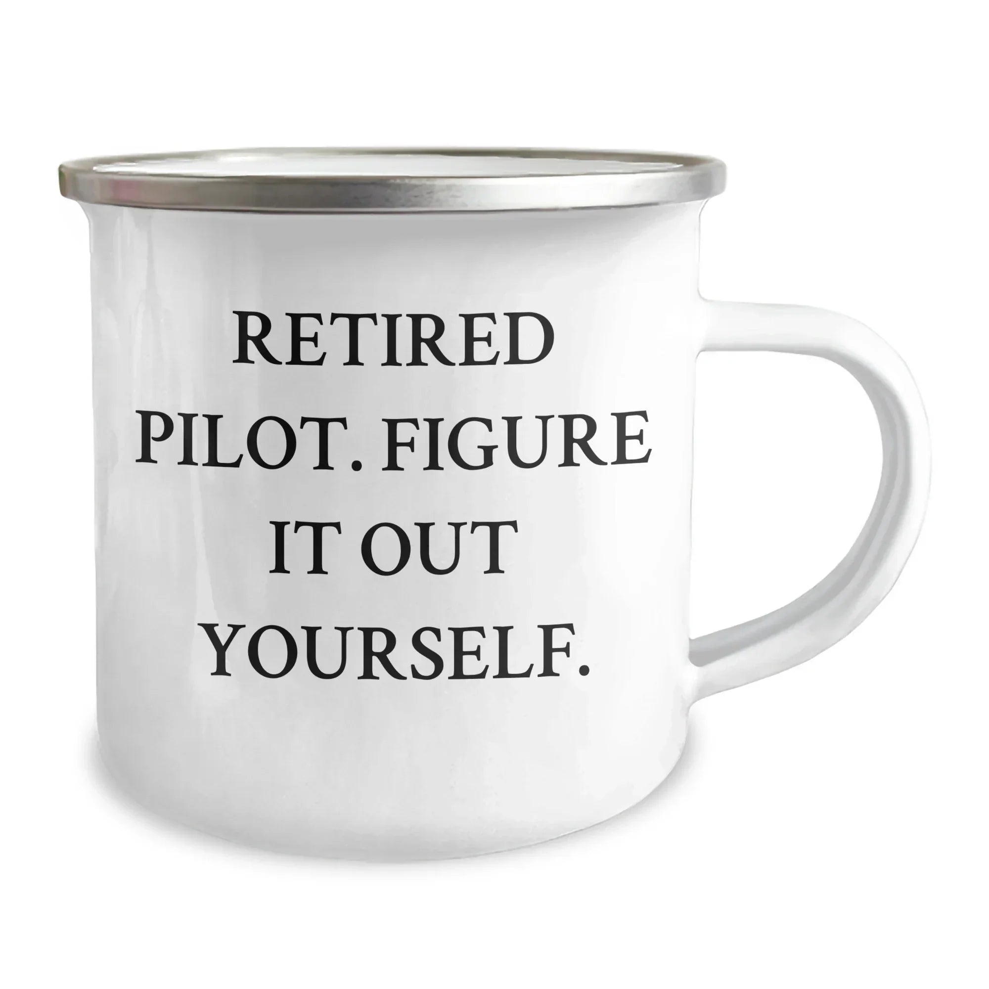 Pilot's Humorous Graduation Gift for Men or Women - Funny Camping Mug, 'Retired Pilot. Figure It Out Yourself.' Quote Gifts from Family