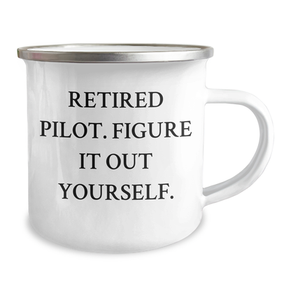 Pilot's Humorous Graduation Gift for Men or Women - Funny Camping Mug, 'Retired Pilot. Figure It Out Yourself.' Quote Gifts from Family - Image 2