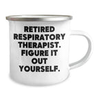 Respiratory Therapist Gifts from Friends, Funny Quote 'Figure It Out Yourself' on Mother's Day Camping Mug, 12 oz Stainless Steel